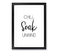Chill Soak Unwind Typography Framed Print | A2 Oak Framed Wall Art | Ready to Hang | Modern Positive Affirmations Picture | Living Room Bedroom Lounge Office