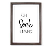 Chill Soak Unwind Typography Framed Print | A2 Walnut Framed Wall Art | Ready to Hang | Modern Positive Affirmations Picture | Living Room Bedroom Lounge Office
