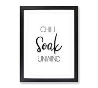 Chill Soak Unwind Typography Quote Framed Print | A2 Oak Framed Wall Art | Ready to Hang | Modern Positive Affirmations Picture | Living Room Bedroom Lounge Office