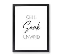 Chill Soak Unwind V2 Typography Quote Framed Print | A3 Oak Framed Wall Art | Ready to Hang | Modern Positive Affirmations Picture | Living Room Bedroom Lounge Office