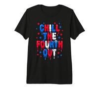 Chill The Fourth Out Drip Stars Patriotic July Premium T-Shirt