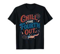 Chill the Fourth out Funny 4th of July Adult Humor Patriotic T-Shirt