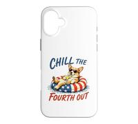 Chill The Fourth Out Funny Corgi Dog Lover 4th of July USA Case for iPhone 16 Plus