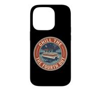 Chill The Fourth Out Pontoon Boat Captain Lake Case for iPhone 14 Pro