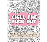 Chill the Fuck Out