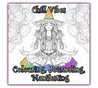 Chill Vibes Spiritual Themed Adult Colouring Book with Practices, Manifestation Tips and Journalling Space