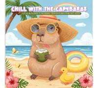 Chill with the Capybaras: Cute & Funny Coloring Adventures for All Ages