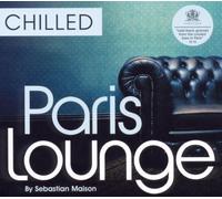 Chilled Paris Lounge: Compiled By Sebastian Maison by Various Artists (2010) Audio CD