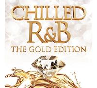 Chilled R&B: The Gold Edition