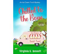 Chilled to the Bone: The Ice Cream Truck Mysteries
