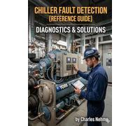 Chiller Fault Detection and Diagnostics: A Practical Engineering Guide for HVAC Professionals