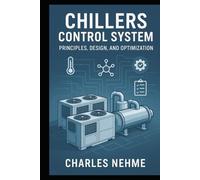 Chillers Control System: Principles, Design, and Optimization