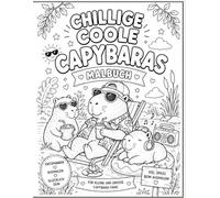 Chillige coole Capybaras - Das Malbuch: lustige Capybaras Zuhause, in Paris, New York & am Strand