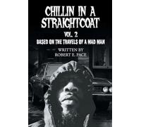 Chillin in a Straightcoat: Based on the Travels of a Mad Man