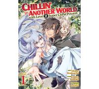 Chillin' in Another World with Level 2 Super Cheat Powers (Manga) Vol. 1 (Chillin' in Another World with Level 2 Super Cheat Powers (Manga))