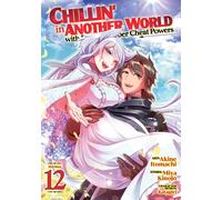 Chillin' in Another World with Level 2 Super Cheat Powers (Manga) Vol. 12