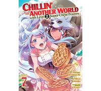 Chillin' in Another World with Level 2 Super Cheat Powers (Manga) Vol. 7