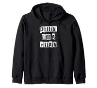 Chillin' like a villain Zip Hoodie