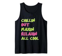 Chillin Out Maxin Relaxin All Cool Bel Air Tank Top