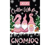 Chillin' With My Gnomies 2025: Three Pink Nordic Gonk Gnomes, Week To View Dated Diary, Month Planner, To Do List, Festive, Fun Present