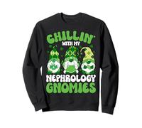 Chillin with My Nephrology Gnomies - St Patricks Day Sweatshirt