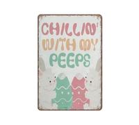 Chillin With My Peeps tin sign Easter Day Peeps tin sign Rustic Home Easter Bunny Decor Funny Metal Sign Poster Wall Art for Kitchen Garden Bathroom Farm Home Coffee Decor Tin Sign,12x16 inches