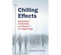Chilling Effects: Repression, Conformity, and Power in the Digital Age