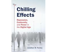Chilling Effects: Repression, Conformity, and Power in the Digital Age
