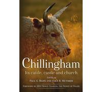 Chillingham: Its Cattle, Castle and Church