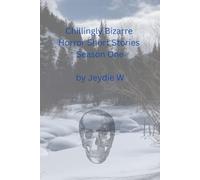 Chillingly Bizarre: Horror Short Stories Season One