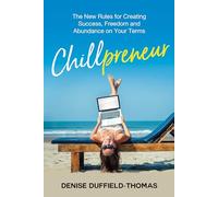 Chillpreneur: The New Rules for Creating Success, Freedom, and Abundance on Your Terms