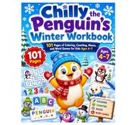 Chilly the Penguin's Winter Workbook: 101 Pages of Coloring, Counting, Mazes & Word Games for Kids Ages 4-7