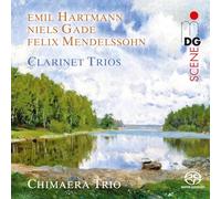 Chimaera Trio - Clarinet Trios - Hartmann, Gade & Mendelssohn