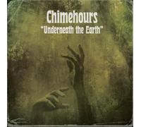 Chimehours - Underneath The Earth [VINYL]