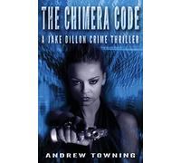 Chimera Code: 4 (The Jake Dillon Series)