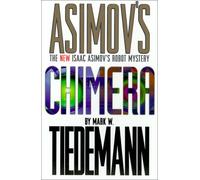 Chimera (Isaac Asimov's Robot Mystery S.)
