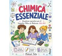Chimica Essenziale: Quaderno operativo per il Semestre Filtro di Medicina 2026-2027 con schede illustrate, esercizi guidati e spazi per gli appunti