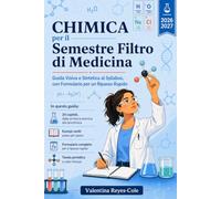 Chimica per il Semestre Filtro di Medicina: Guida Visiva e Sintetica al Syllabus, con Formulario per un Ripasso Rapido