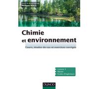 Chimie et environnement - Cours, études de cas et exercices corrigés de Philippe Behra (8 mai 2013) Broché