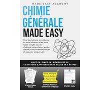 Chimie générale Made Easy: Pour les étudiants en médecine, en soins infirmiers et en santé Guide complet pour les étudiants universitaires : guides d'étude, rimes mnémotechniques et des quiz