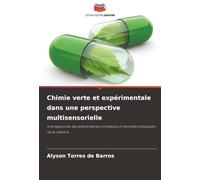 Chimie verte et expérimentale dans une perspective multisensorielle: Une approche des phénomènes chimiques et des états physiques de la matière