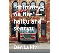 “chimney’s on fire”-haiku and senryu