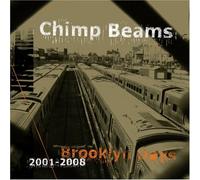 Chimp Beams - Brooklyn Days 2001-2008