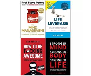 Chimp Paradox, Life Leverage, Stronger Mind, How To Be F cking 4 Books Set