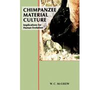 Chimpanzee Material Culture : Implications for Human Evolution