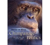 Chimpanzee Politics : Power and Sex among Apes