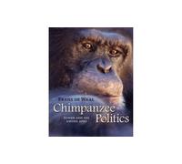 Chimpanzee Politics - Power and Sex Among Apes 25th Anniversary Edition