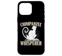 Chimpanzee Whisperer Chimp Monkey Lover Ape Chimpanzee Case for iPhone 16 Pro Max