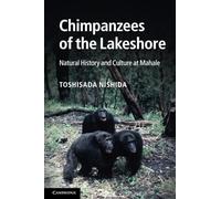 Chimpanzees of the Lakeshore: Natural History and Culture at Mahale