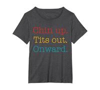 Chin Up Tits Out Onward Apparel T-Shirt, Women's Plus, Dark Heather Grey, 3X